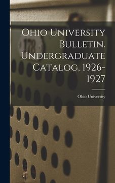 portada Ohio University Bulletin. Undergraduate Catalog, 1926-1927