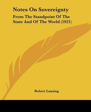 portada notes on sovereignty: from the standpoint of the state and of the world (1921)