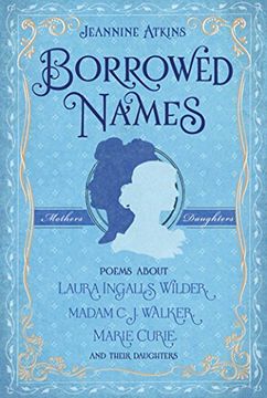 Libro Borrowed Names: Poems About Laura Ingalls Wilder, Madam C. J ...