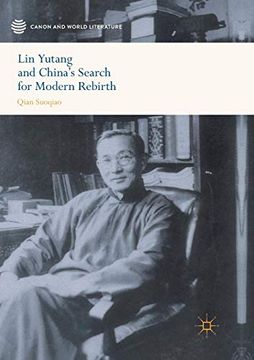 portada Lin Yutang and China's Search for Modern Rebirth (Canon and World Literature) (in English)