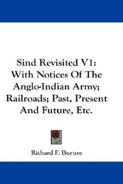 portada sind revisited v1: with notices of the anglo-indian army; railroads; past, present and future, etc. (en Inglés)