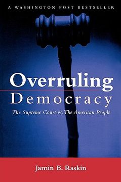 portada overruling democracy: the supreme court versus the american people (en Inglés)