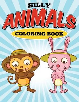 portada Silly Animals Coloring Book (in English)