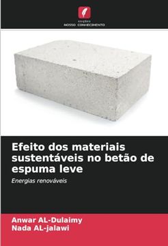 portada Efeito dos Materiais Sustentáveis no Betão de Espuma Leve (en Portugués)