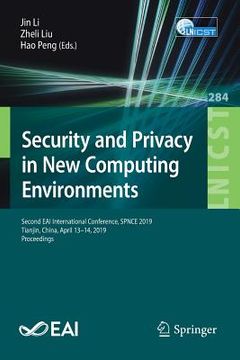 portada Security and Privacy in New Computing Environments: Second Eai International Conference, Spnce 2019, Tianjin, China, April 13-14, 2019, Proceedings (en Inglés)