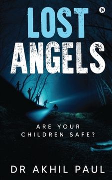 portada Lost Angels: Are Your Children Safe? (en Inglés)