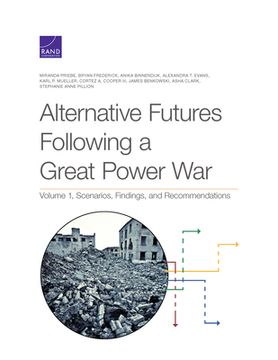 portada Alternative Futures Following a Great Power War: Scenarios, Findings, and Recommendations (en Inglés)