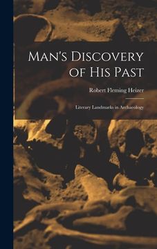 portada Man's Discovery of His Past; Literary Landmarks in Archaeology (en Inglés)