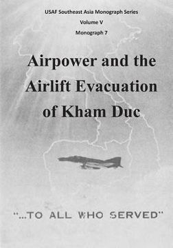 portada Airpower and the Airlift Evacuation of Kham Duc (en Inglés)