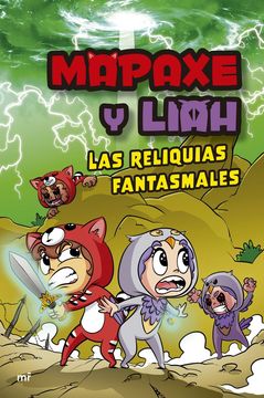 MAPAXE Y LIAH LAS RELIQUIAS FANTASMALES