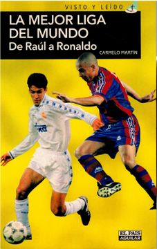 portada La Mejor Liga del Mundo de Raul a Ronaldo
