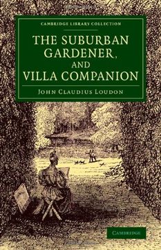portada The Suburban Gardener, and Villa Companion (Cambridge Library Collection - Botany and Horticulture) (en Inglés)