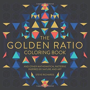portada The Golden Ratio Coloring Book: And Other Mathematical Patterns Inspired by Nature and Art 