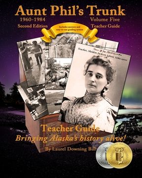 portada Aunt Phil's Trunk Volume Five Teacher Guide Second Edition: Curriculum that brings Alaska's history alive! (en Inglés)