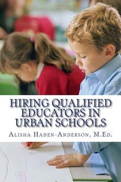 portada Hiring Qualified Educators in Urban Schools (en Inglés)