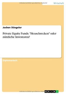 portada Private Equity Funds. "Heuschrecken" Oder Nutzliche Investoren? (German Edition)