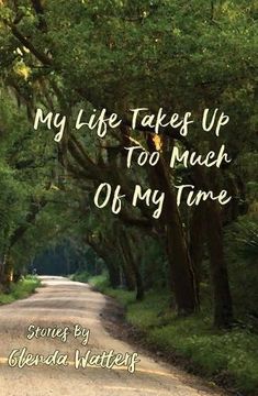 portada My Life Takes up Too Much of My Time (en Inglés)