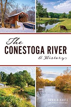 portada The Conestoga River: A History (Natural History) (en Inglés)