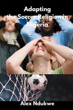 portada Adapting the Soccer Religion in Nigeria (en Inglés)