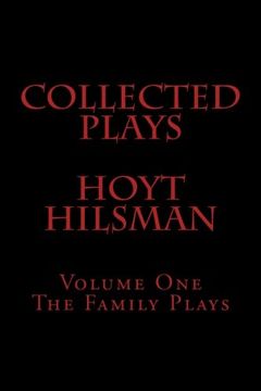 portada Collected Plays Hoyt Hilsman: Volume 1: The Family Plays (Collected Plays of Hoyt Hilsman)