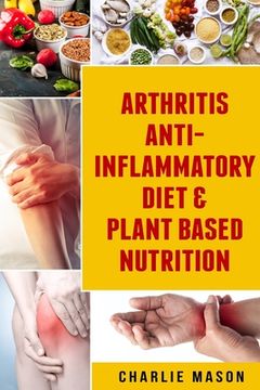 portada Arthritis Anti Inflammatory Diet & Plant Based Nutrition (en Inglés)