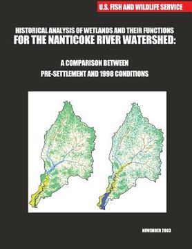portada Historical Analysis of Wetlands and Their Functions For the Nanticoke River Watershed: A Comparison between Pre-settlement and 1998 Conditions (en Inglés)