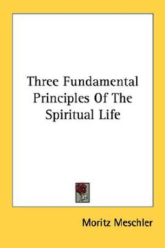 portada three fundamental principles of the spiritual life (en Inglés)