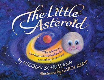 portada The Little Asteroid: The Tale of an Asteroid who Looked for Something Important (libro en Inglés)