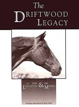 portada Driftwood Legacy: A Great Usin' Horse and Sire of Usin' Horses (en Inglés)