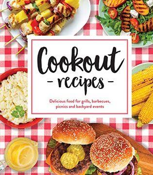 portada Cookout Recipes: Delicious Food for Grills, Barbecues, Picnics and Backyard Events 