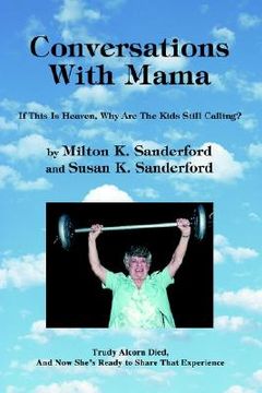 portada conversations with mama: if this is heaven, why are the kids still calling? (en Inglés)