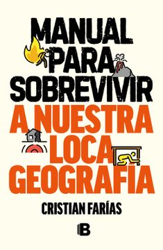 portada Manual Para Sobrevivir a Nuestra Loca Geografia (in Spanish)