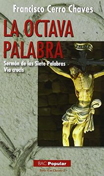 portada Octava Palabra: Sermon de las Siete Palabras via Crucis (in Spanish)