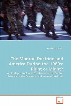 portada the monroe doctrine and america during the 1980s: right or might? (en Inglés)