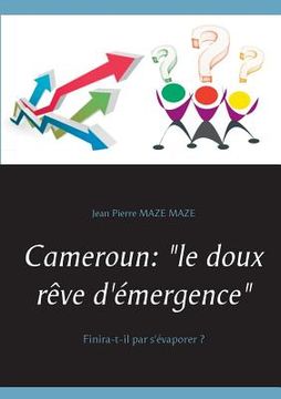 portada Cameroun: "le doux rêve d'émergence" Finira-t-il par s'évaporer ? (en Francés)