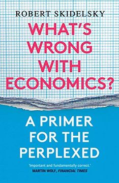 portada What'S Wrong With Economics? A Primer for the Perplexed (en Inglés)