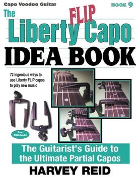 portada The Liberty FLIP Capo Idea Book: The Guitarist's Guide to the Ultimate Partial Capos (Capo Voodoo Guitar) (Volume 9)