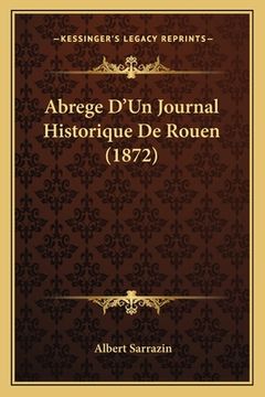 portada Abrege D'Un Journal Historique De Rouen (1872) (en Francés)