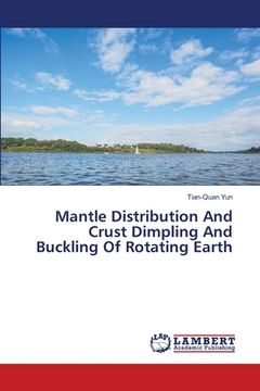 portada Mantle Distribution And Crust Dimpling And Buckling Of Rotating Earth (en Inglés)