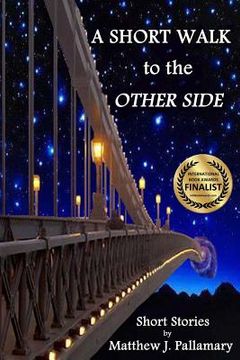 portada A Short Walk to the Other Side: A collection of short stories (en Inglés)