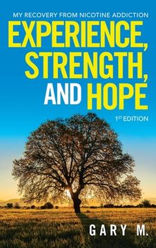 portada Experience, Strength, and Hope: My Recovery from Nicotine Addiction (in English)