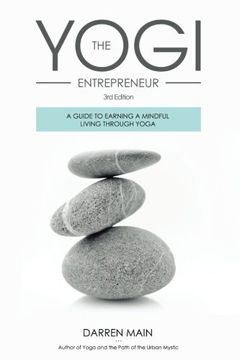 portada The Yogi Entrepreneur: A Guide to Earning a Mindful Living Through Yoga (en Inglés)