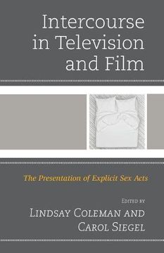 portada Intercourse in Television and Film: The Presentation of Explicit sex Acts (en Inglés)
