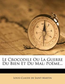 portada Le Crocodile Ou La Guerre Du Bien Et Du Mal: Poeme... (in French)