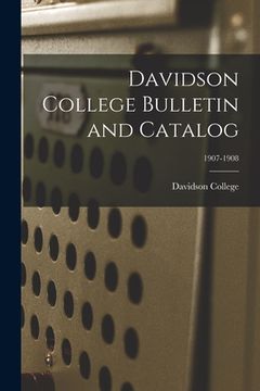 portada Davidson College Bulletin and Catalog; 1907-1908 (en Inglés)