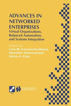 portada Advances in Networked Enterprises: Virtual Organizations, Balanced Automation, and Systems Integration (en Inglés)