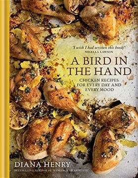 portada A Bird in the Hand: Chicken Recipes for Every Day and Every Mood