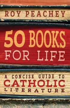 portada 50 Books for Life: A Concise Guide to Catholic Literature (in English)