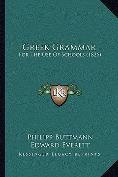 portada greek grammar: for the use of schools (1826) (in English)