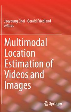 portada Multimodal Location Estimation of Videos and Images (en Inglés)